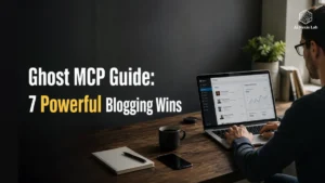 ghost-mcp-guide-7-powerful-wins-smarter-blogging